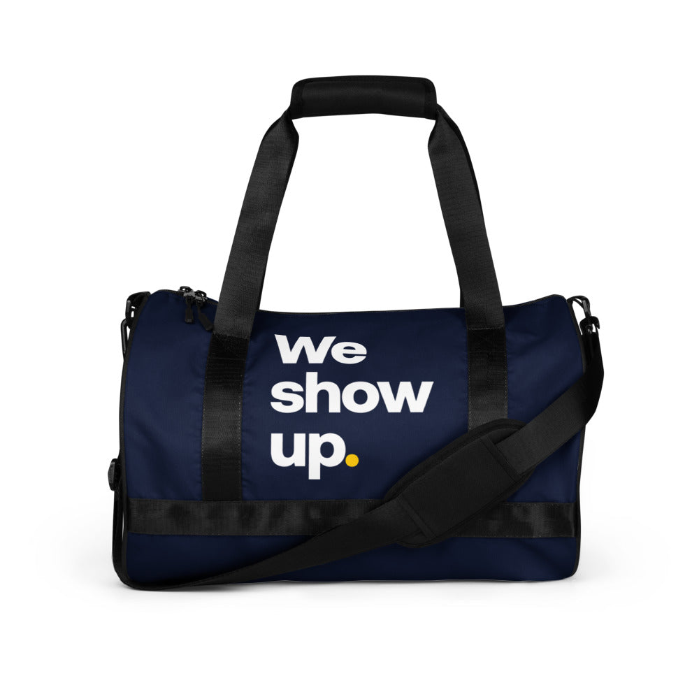 We show up. Gym Bag - Navy