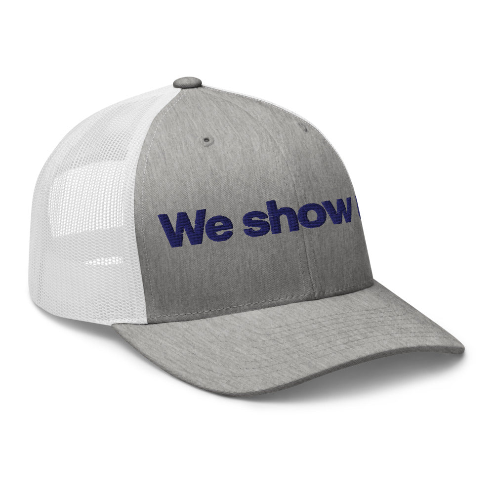 POS - Trucker Hat - We show up.