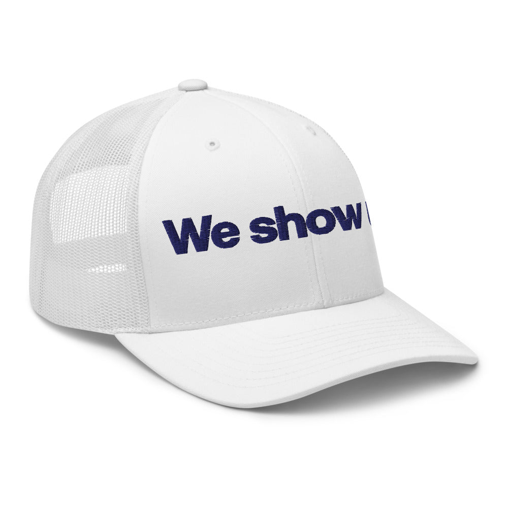 POS - Trucker Hat - We show up.